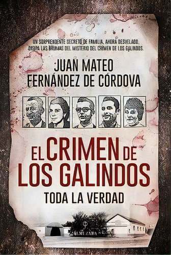 El Crimen De Los Galindos: Toda La Verdad, De Fernández De Córdova, Juan Mateo. Editorial Almuzara, Tapa Blanda En Español