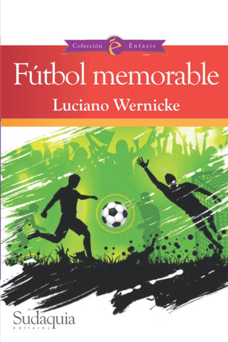 Libro: Fútbol Memorable (spanish Edition)