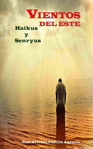 Libro: Vientos Del Este: Haikus Senryus Y Otras Japonerias (