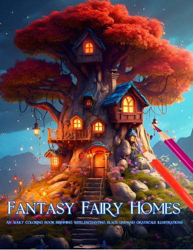 Libro: Fantasy Fairy Homes Coloring Book: An Adult Coloring 