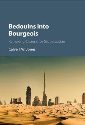 Libro Bedouins Into Bourgeois : Remaking Citizens For Glo...