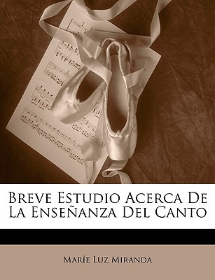 Libro Breve Estudio Acerca De La Enseã±anza Del Canto - M...