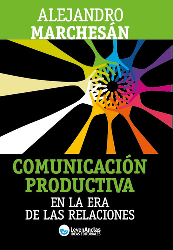 Libro: Comunicacion Productiva En La Era De Las Relaciones