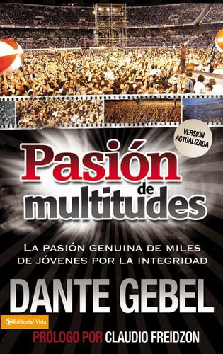 Libro: Pasión De Multitudes: La Pasión Genuina De Miles De J