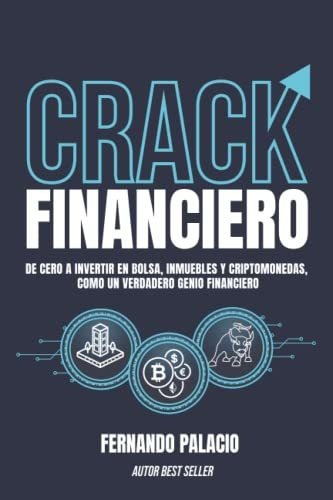 Libro : Crack Financiero De Cero A Invertir En Bolsa,...