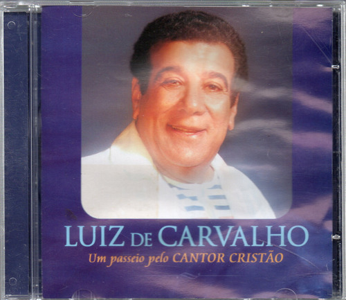 Cd Um Passeio Pelo Cantor Cristão - Luiz De Carvalho