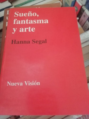 Sueño Fantasma Arte, Hanna Segal, Nueva Vision