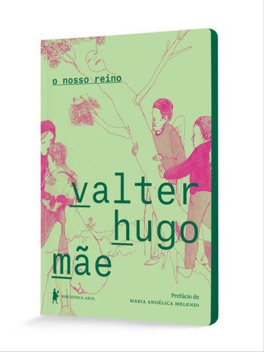 O Nosso Reino, De Mãe, Valter Hugo. Editora Biblioteca Azul, Capa Mole, Edição 1ª Edição - 2019 Em Português