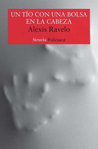 Libro Un Tio Con Una Bolsa En La Cabeza - Ravelo, Alexis