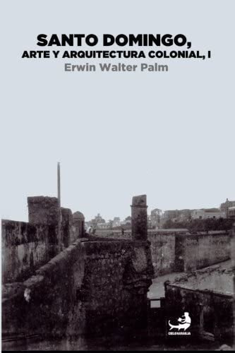 Libro: Santo Domingo, Arte Y Arquitectura Colonial, Vol. Yo