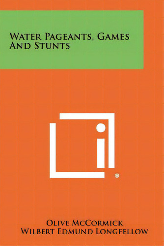 Water Pageants, Games And Stunts, De Mccormick, Olive. Editorial Literary Licensing Llc, Tapa Blanda En Inglés