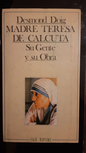 Madre Teresa De Calcuta: Su Gente Y...-desmond Doig.-ed.sal.