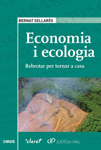 Economia I Ecologia: Rebrotar Per Tornar A Casa: 4 (oikos)