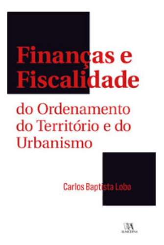 Finanças E Fiscalidade Do Ordenamento Do Território E Do Urbanismo