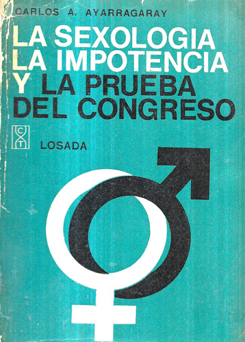 La Sexología Impotencia Y Prueba Del Congreso / Ayarragaray (Usado)
