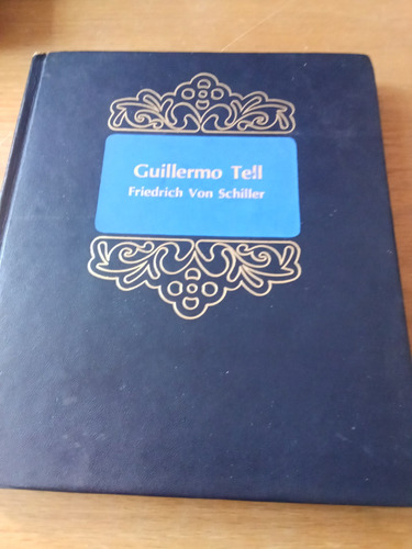 Guillermo Tell - Friedrich Von Schiler