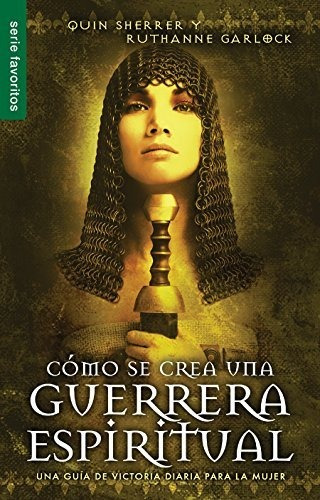 Cómo Crear Una Guerra Espiritual: Una Guía De Victoria D