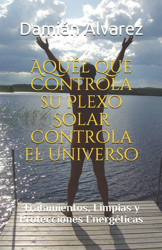 Libro Aquél Que Controla Su Plexo Solar Controla Universo