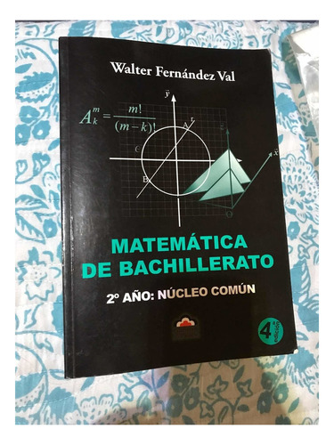 Matematica De Bachillerato 2° Año: Nucleo Comun - Walter  Fe