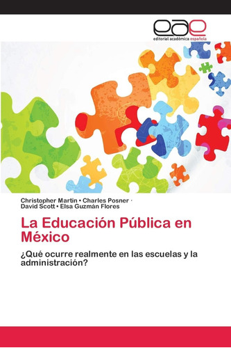 Libro: La Educación Pública En México: ¿qué Ocurre Realmente