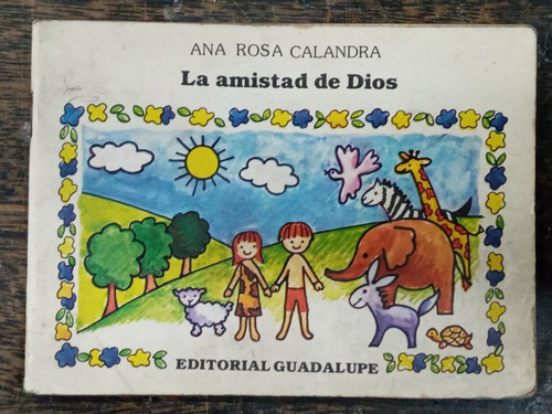 La Amistad De Dios * Ana R. Calandra * Guadalupe *