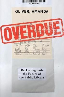 Libro Overdue : Reckoning With The Public Library - Amand...