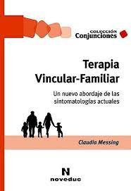 Terapia Vincular-familiar. Un Nuevo Abordaje De Las Sinto...