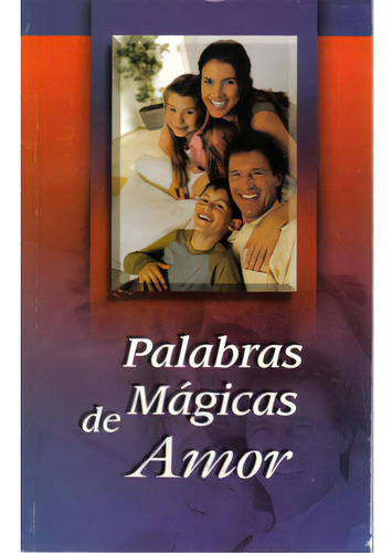 Palabras mágicas de amor, de Varios autores. Serie 9706275936, vol. 1. Editorial Promolibro, tapa blanda, edición 2007 en español, 2007
