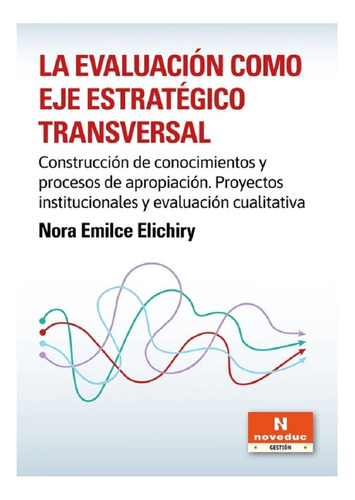 La Evaluación Como Eje Estratégico Transversal - Elichiry, N