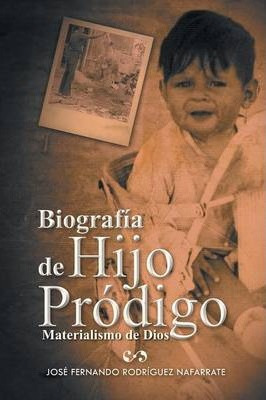 Libro Biografia De Hijo Prodigo - Josã¿â© Fernando Rodrã¿...