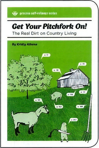 Get Your Pitchfork On! : The Real Dirt On Country Living, De Kristy Athens. Editorial Process Media, Tapa Blanda En Inglés