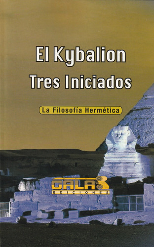 El Kybalion Tres Iniciados - Galas Ediciones