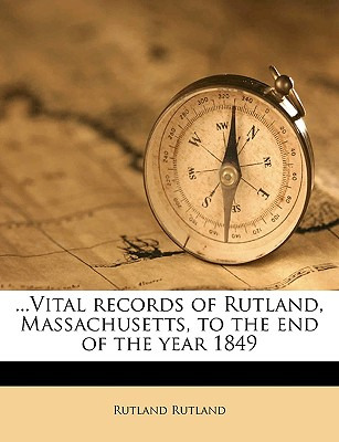 Libro ...vital Records Of Rutland, Massachusetts, To The ...