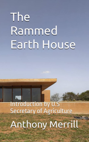 Libro: The Rammed Earth House: Introduction By U.s Secretary