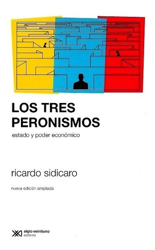 Los Tres Peronismos - Sidicaro Ricardo