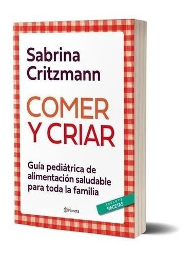 Libro Comer Y Criar - Sabrina Critzmann
