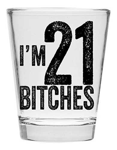 I 'm 21 perras Shot Vidrio  21st Regalo De Cumpleaños  cel