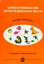 Comprar Libro Clinicas Veterinarias Como Centros De Negocios En El S