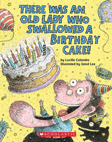 There Was An Old Lady Who Swallowed A Birthday Cake. A Board