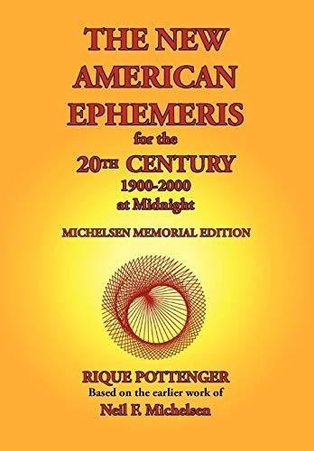 The New American Ephemeris For The 20th Century, 1900-2000 At Midnight, De Rique Pottenger. Editorial Starcrafts Publishing, Tapa Blanda En Inglés