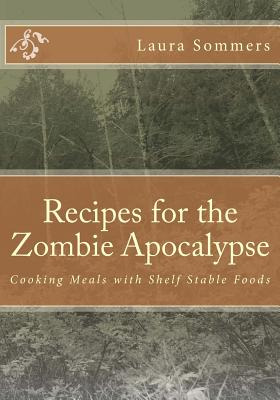 Libro Recipes For The Zombie Apocalypse: Cooking Meals Wi...