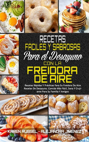 Libro Recetas Fáciles Y Sabrosas Para El Desayuno Con Lhh