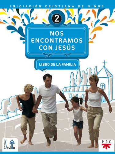 Nos Encontramos Con Jesãâºs 2. Libro De La Familia, De Aa.vv.. Iniciación Cristiana De Niños, Vol. 2. Editorial Ppc Editorial En Español