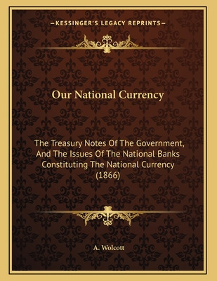 Libro Our National Currency: The Treasury Notes Of The Go...