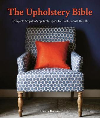 Libro The Upholstery Bible : Complete Step-by-step Techni...
