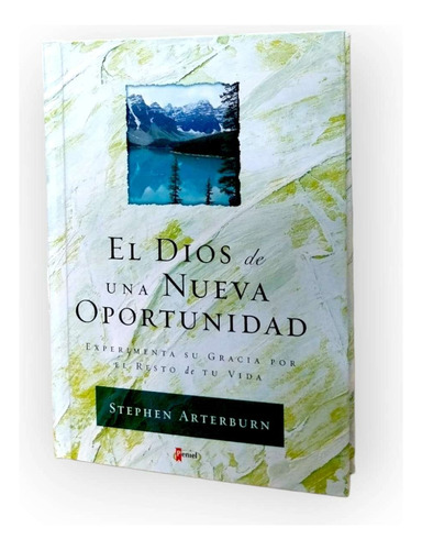 Libro El Dios De Una Nueva Oportunidad - Arteburn Stephen