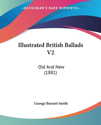 Libro Illustrated British Ballads V2: Old And New (1881) ...