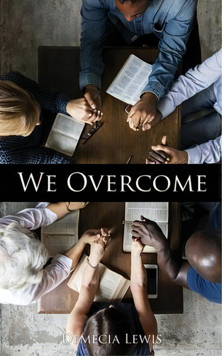 We Overcome, De Demecia Lewis. Editorial Xulon Press, Tapa Blanda En Inglés