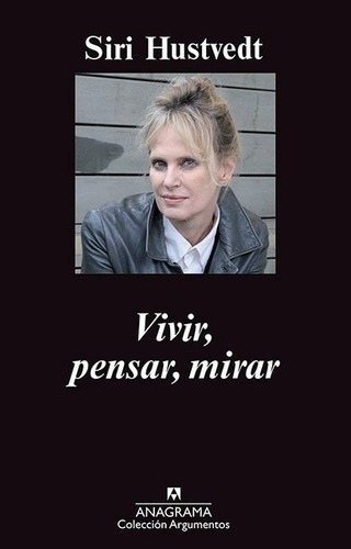 Libro - Vivir, Pensar, Mirar - Siri Hustvedt