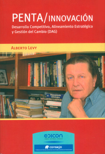 Penta / Innovación. Desarrollo Competitivo, Alineamiento Estratégico Y Gestión Del Cambio (dag), De Alberto Levy. Editorial Distrididactika, Tapa Blanda, Edición 2012 En Español